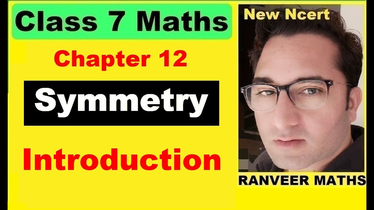 Class 7 Maths - Chapter 12 (Introduction) Symmetry | New Ncert | Ranveer Maths 7