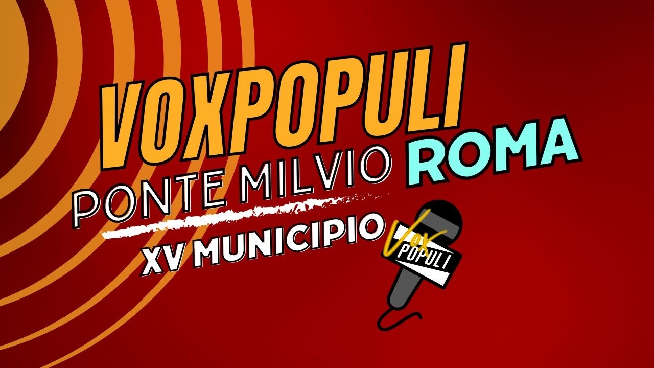 Vox Populi Roma a Ponte Milvio - XV Municipio