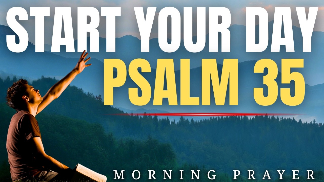 Morning Prayer with Psalm 35 | Powerful prayer Destroy Witchcraft and Release God’s Justice NOW