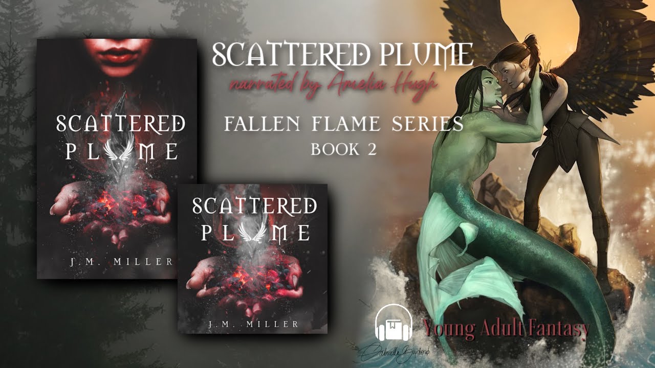 Scattered Plume audiobook J. M. Miller: FULL LENGTH Young Adult Fantasy, Fallen Flame series book 2
