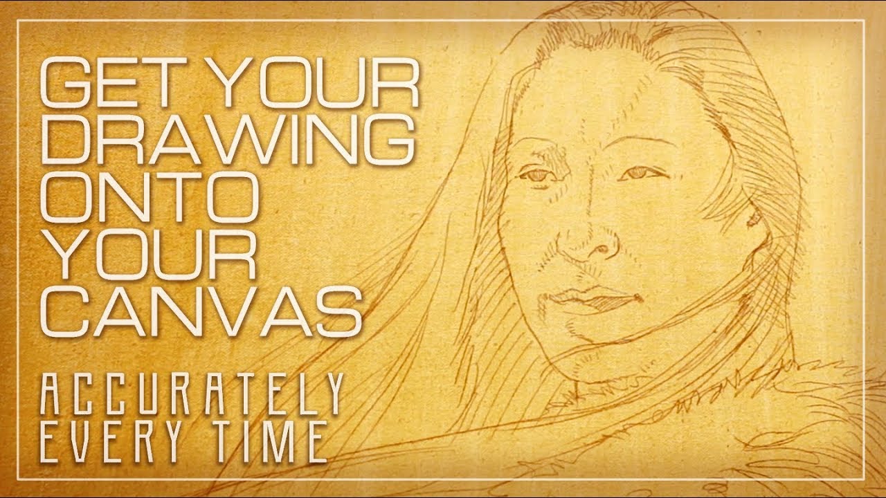 Getting your Drawing onto your Canvas Perfectly Every Time! Paint More, Struggle Less