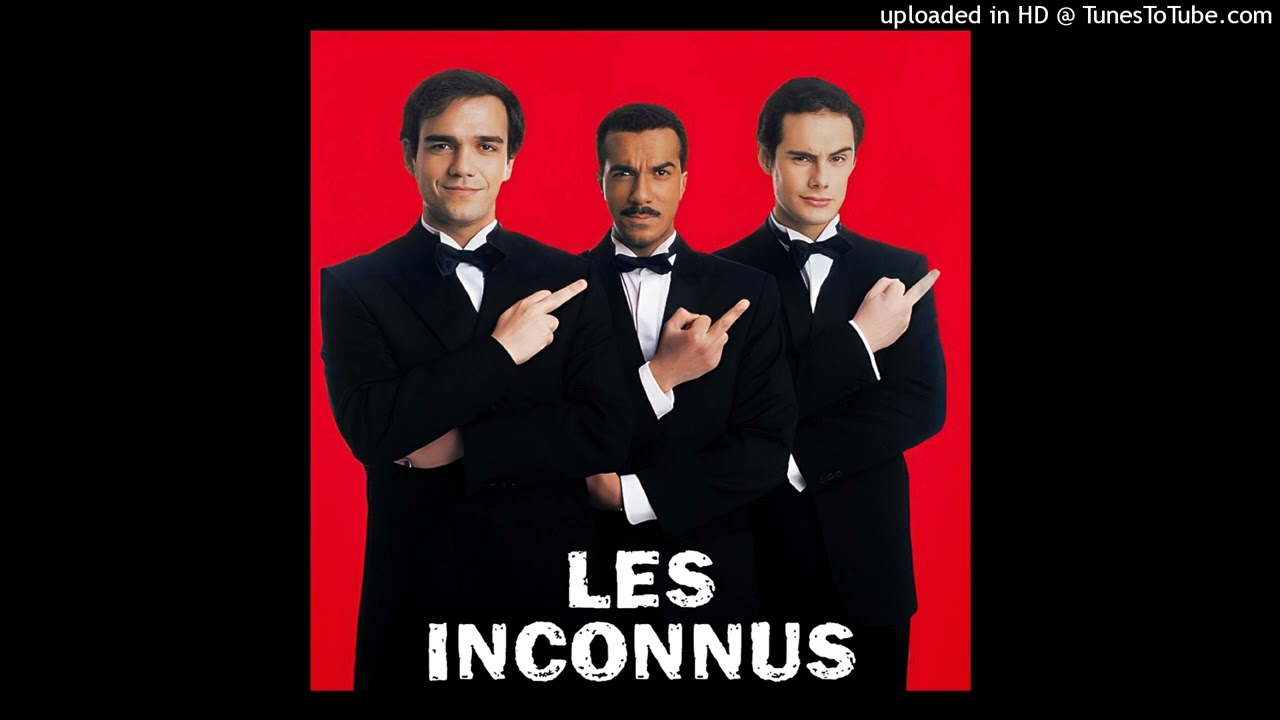 Les Inconnus - Auteuil Neuilly Passy [HQ]