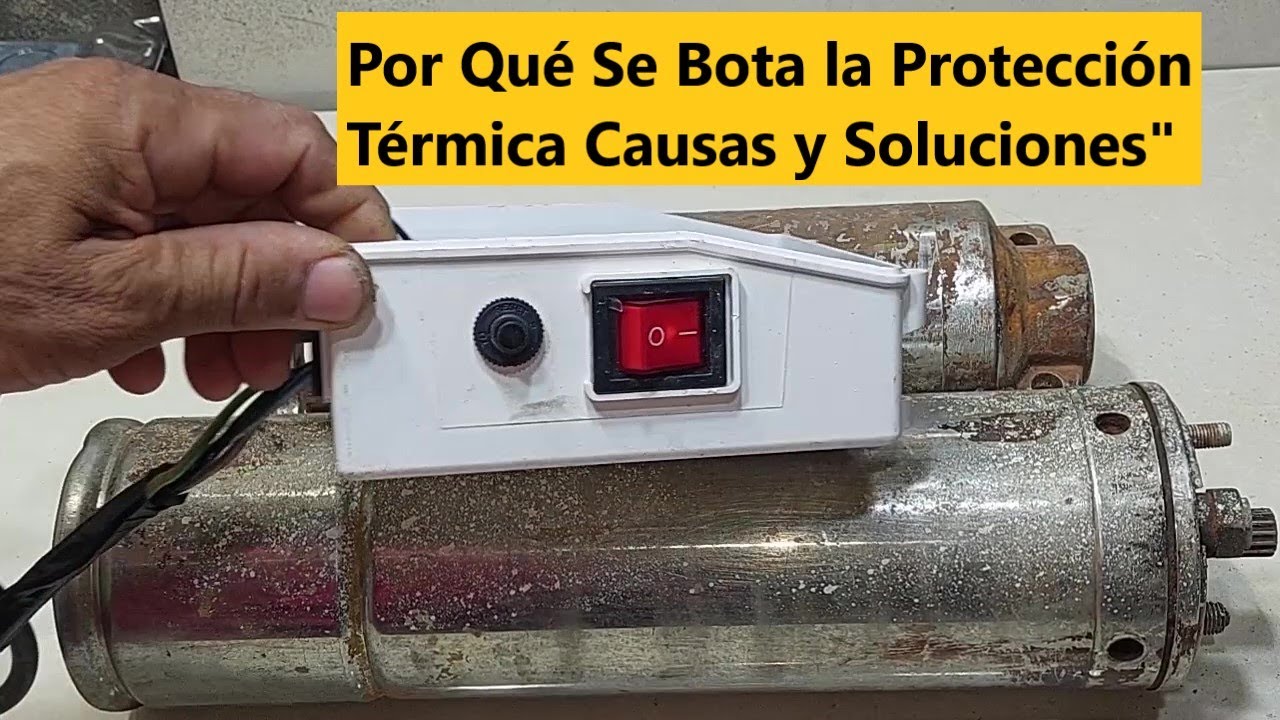 "¿Por Qué Se Bota?" la Protección Térmica en Bombas Sumergibles? Causas y Soluciones"