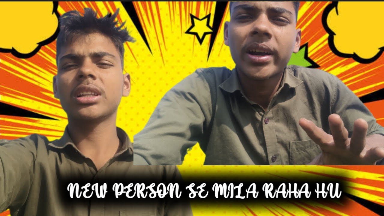 New person se mila Raha hu !! New vlog !! 