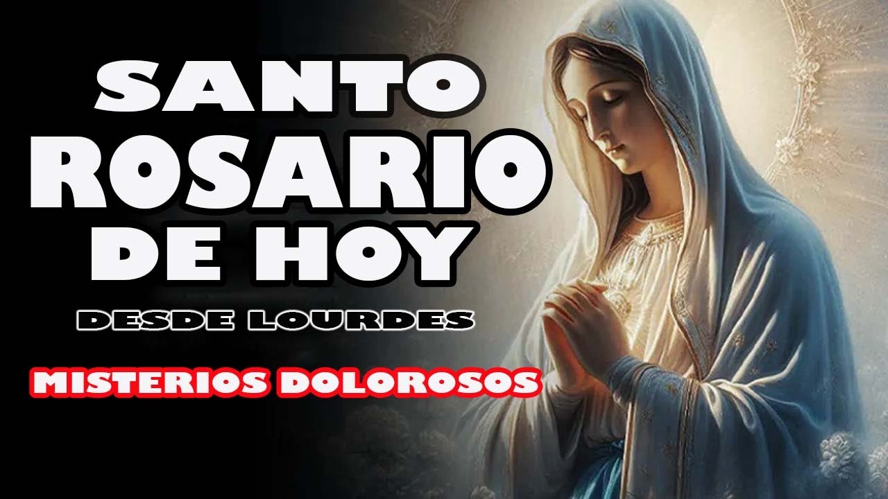 Rosario desde Lourdes de hoy martes 27 de enero │MISTERIOS DOLOROSOS