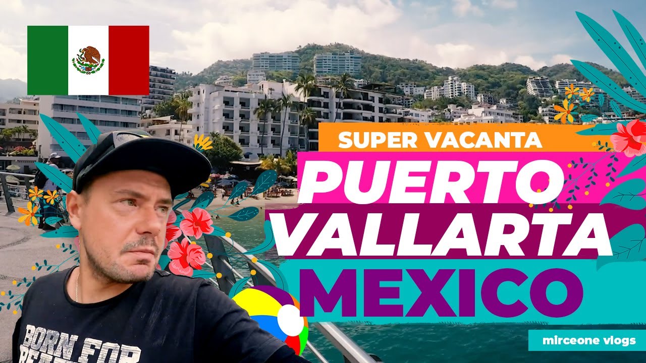 Puerto Vallarta, Jalisco México. ¿Qué hacer? (Rumano vlog)
