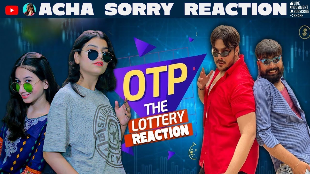OTP The Lottery | REACTION | Ashish Chanchlani NEW VIDEO | ACHA SORRY REACTION