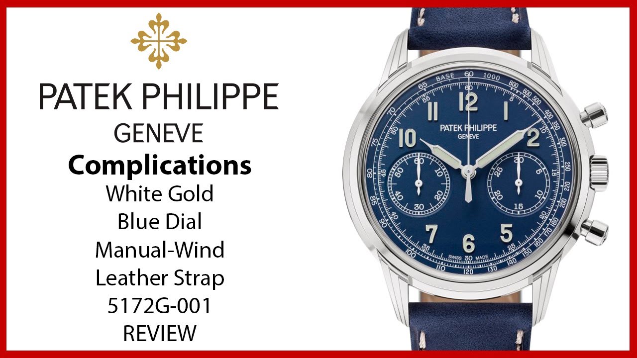 ▶ Patek Philippe Complications Chronograph White Gold Blue 41mm Dial Manual-Wind 5172G-001 - REVIEW