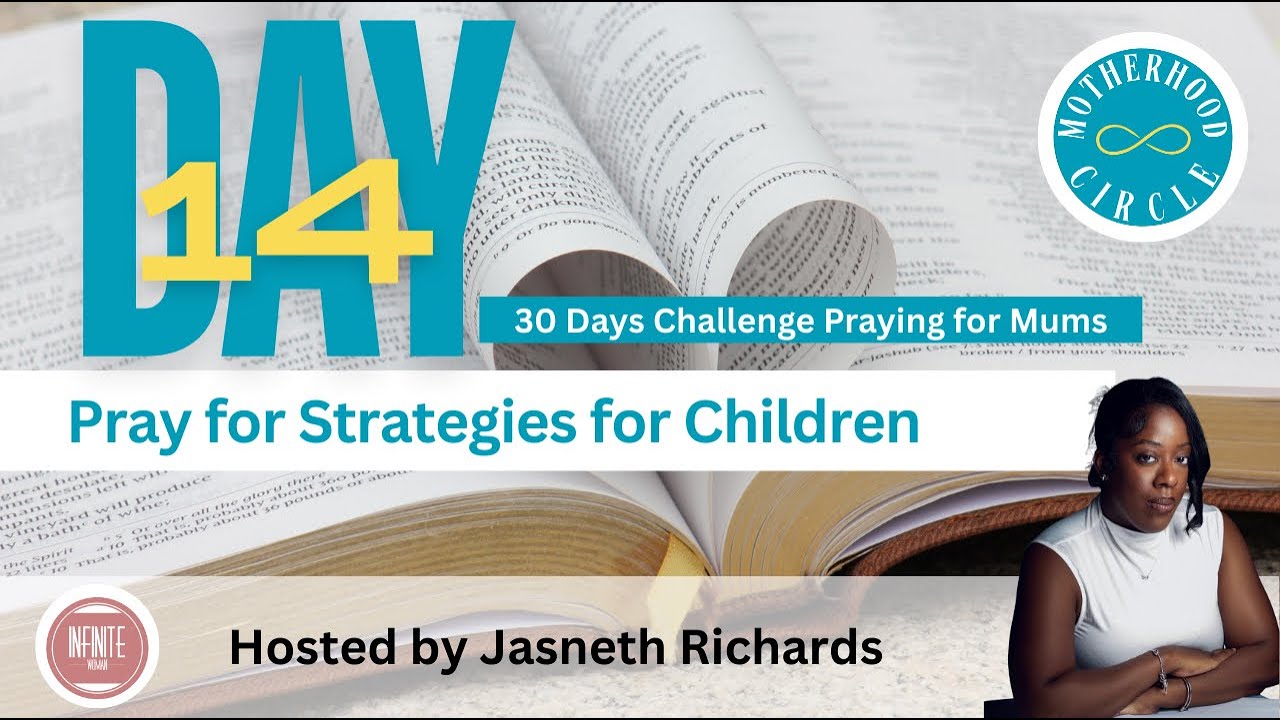 DAY 14 - PRAY FOR STRATEGIES FOR CHILDREN | MUMS PRAYER CHALLENGE | 