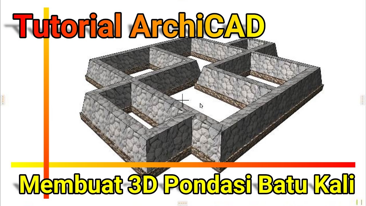 Tutorial Archicad - Cara Mudah Membuat 3D Pondasi Batu Kali/Belah