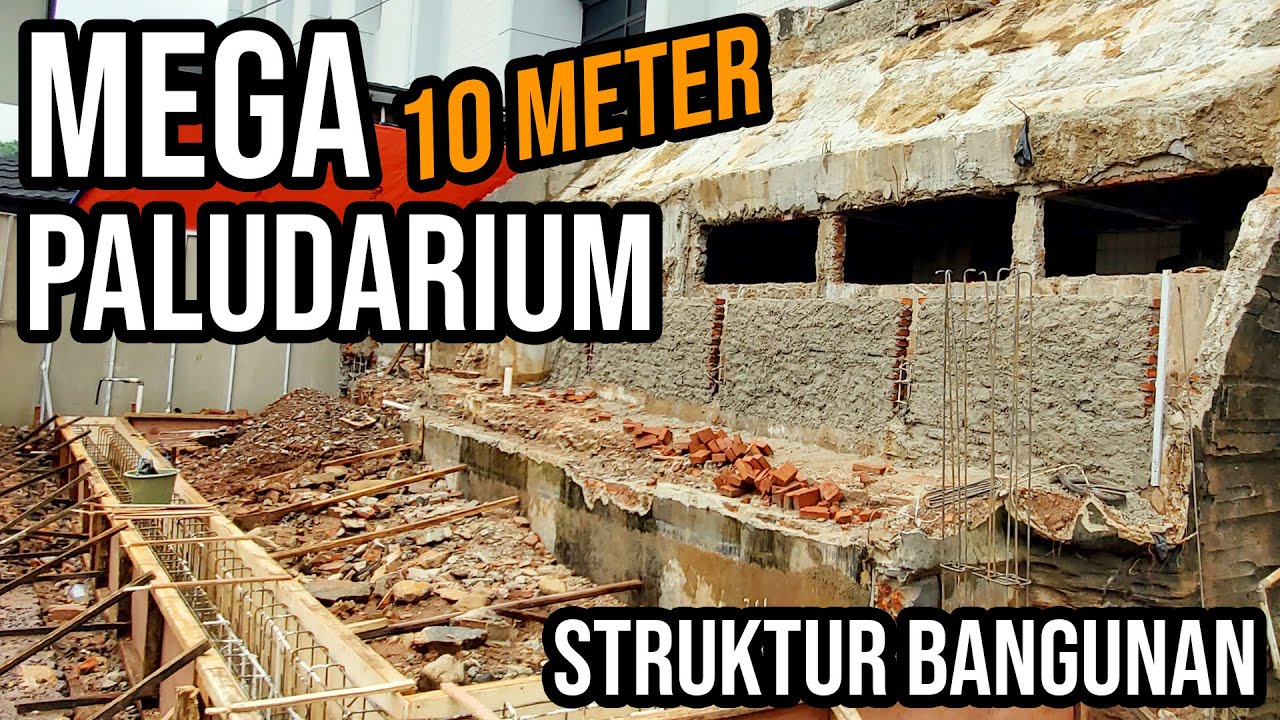Proses Pembuatan MEGA PALUDARIUM - Part 2 Struktur Bangunan