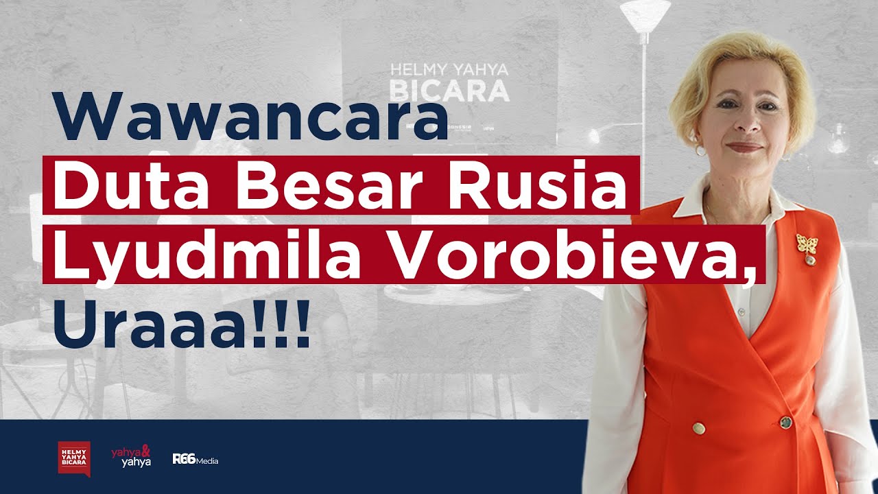 Wawancara dengan Duta Besar Rusia Lyudmila Vorobieva - Ura!!! | Helmy Yahya Bicara