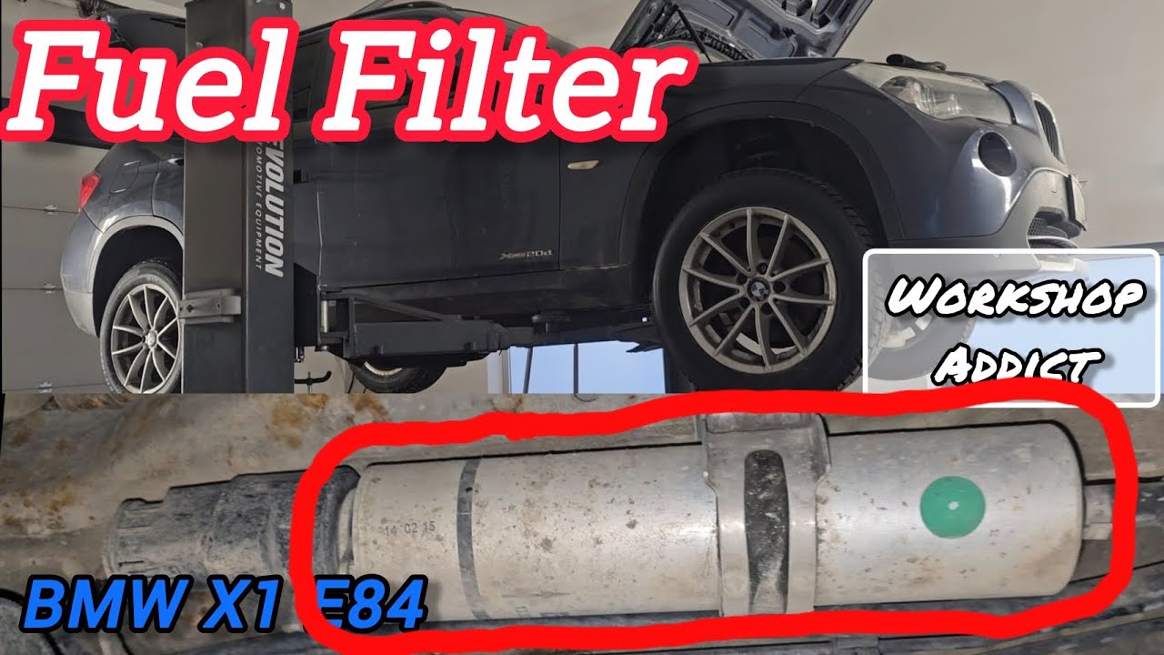 BMW X1 E84 – Fuel Filter Location