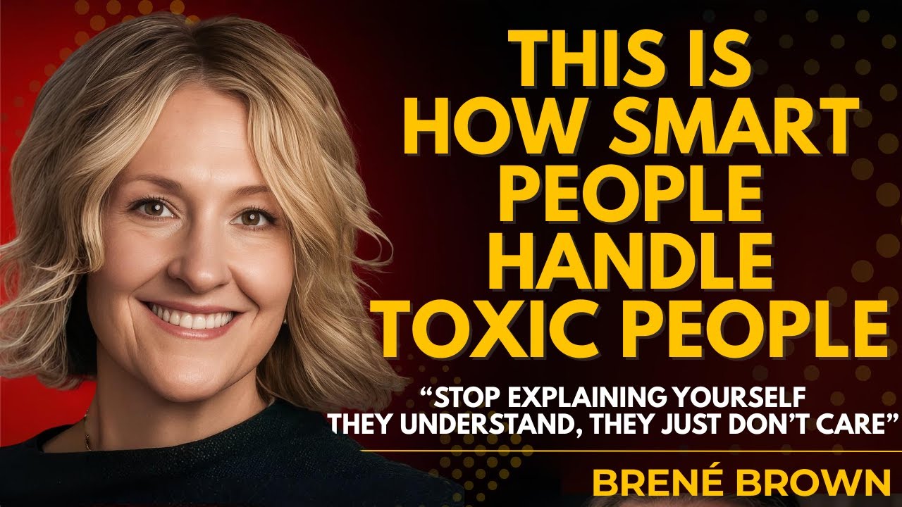 This Is How Smart People Handle Toxic People | Brené Brown’s Most Transformative Lesson