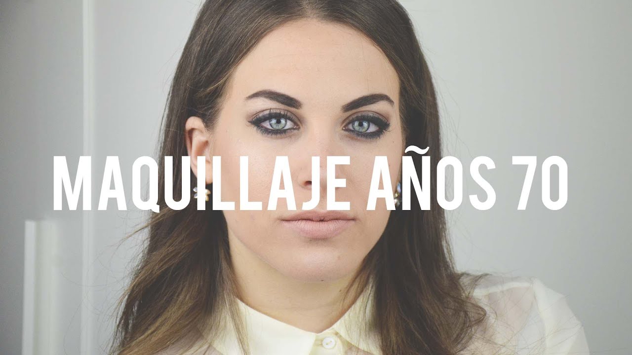 MAQUILLAJE AÑOS 70 | Noemí Collins