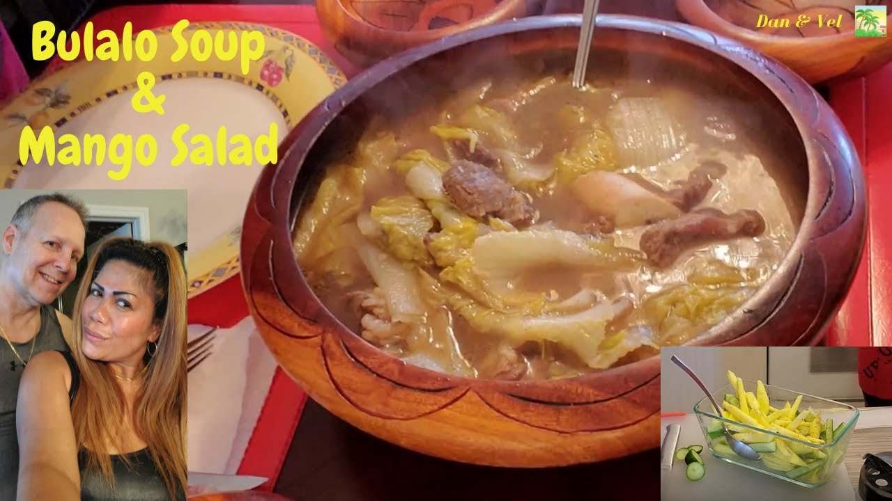 Bulalo and Mango salad - Panlasang Pinoy, Beef soup , pinoy recipe