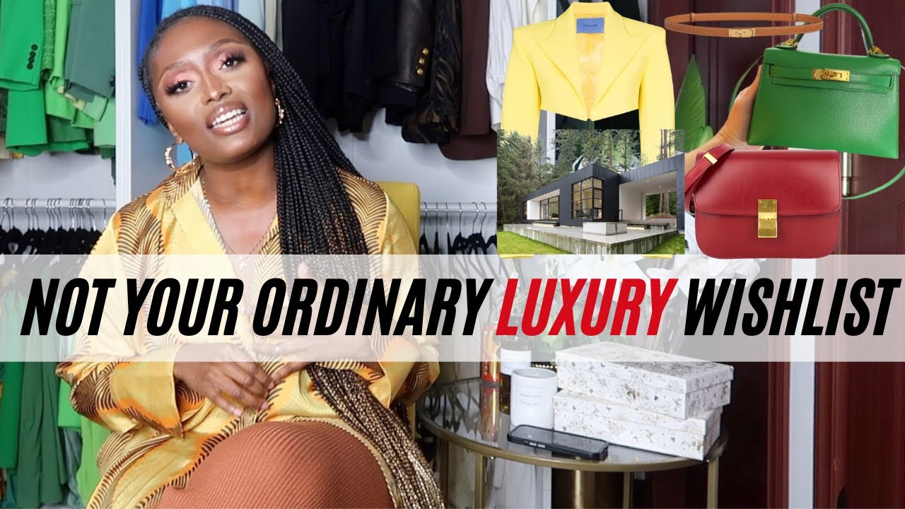 2022 Luxury Wishlist