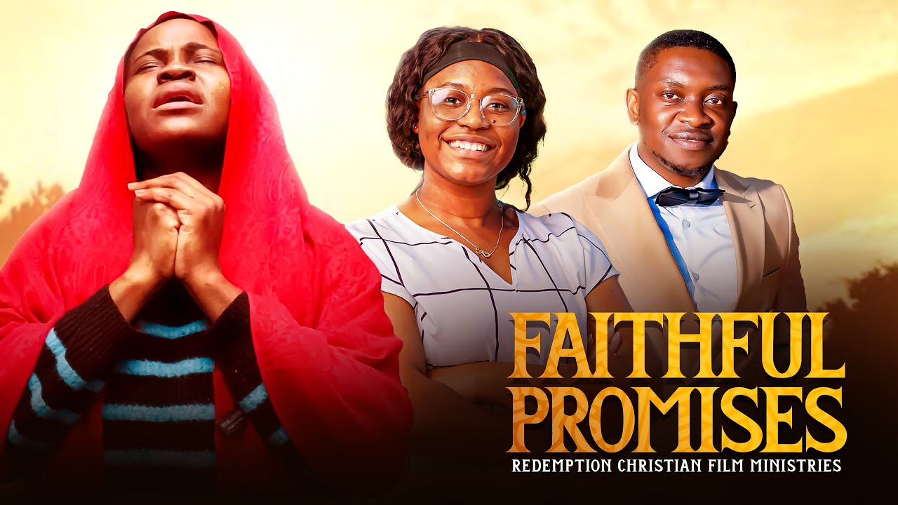 FAITHFUL PROMISES (Full Movie) Latest 2025 Christian Movie - Redemption Christian Movie Productions