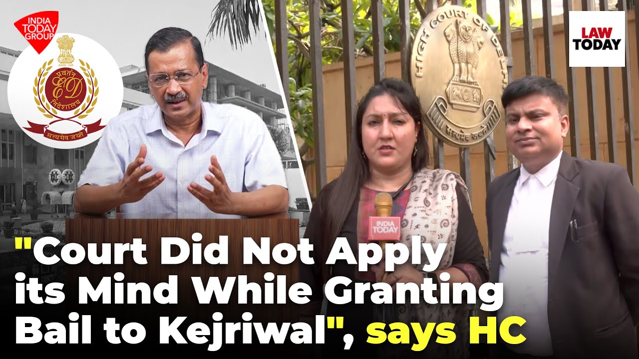 Arvind Kejriwal's bail stayed: Delhi HC says trial court did not apply its mind  | Law Today