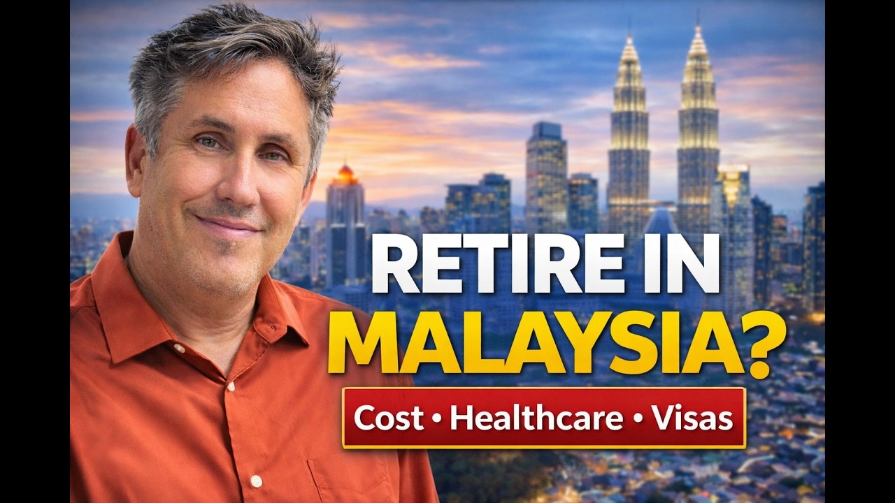 Retirement in Malaysia 2026: Cost of Living, Visa, Healthcare