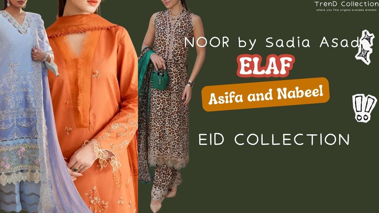 Elaf  NOOR by Sadia Asad Asifa & Nabeel Eid Edit Embroidered Lawn dresses contact 0333439697