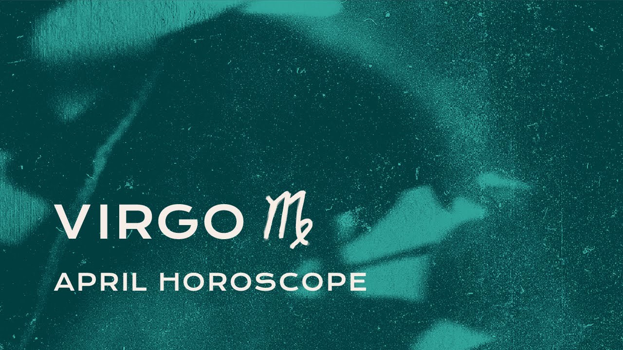 🌾 Virgo April Horoscope