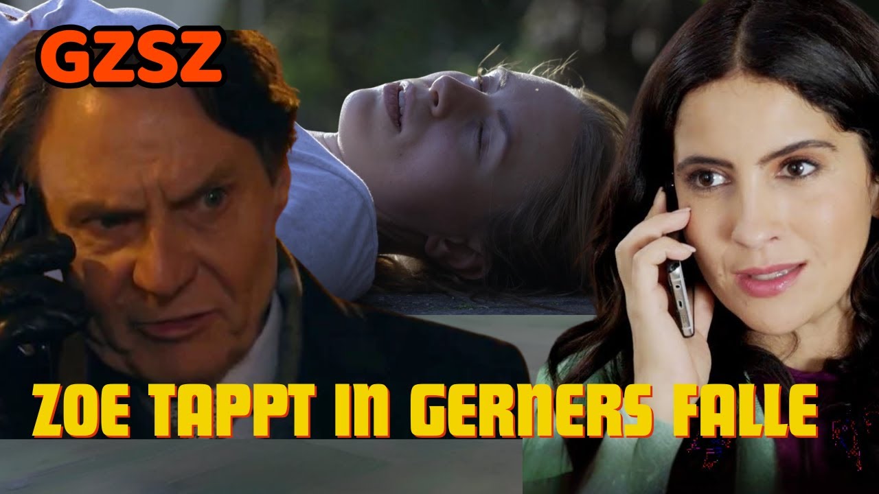 ⛔😱GZSZ-Thriller: Gerner ist Zoe einen Schritt voraus – gefährliche Falle zieht sich zu#GZSZ