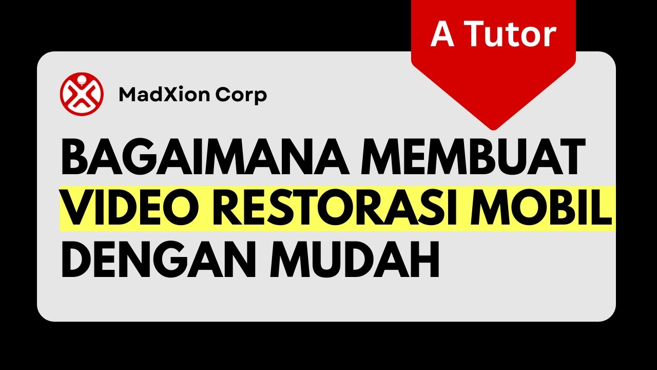 Bagaimana Membuat Video Restorasi Mobil Dengan Mudah