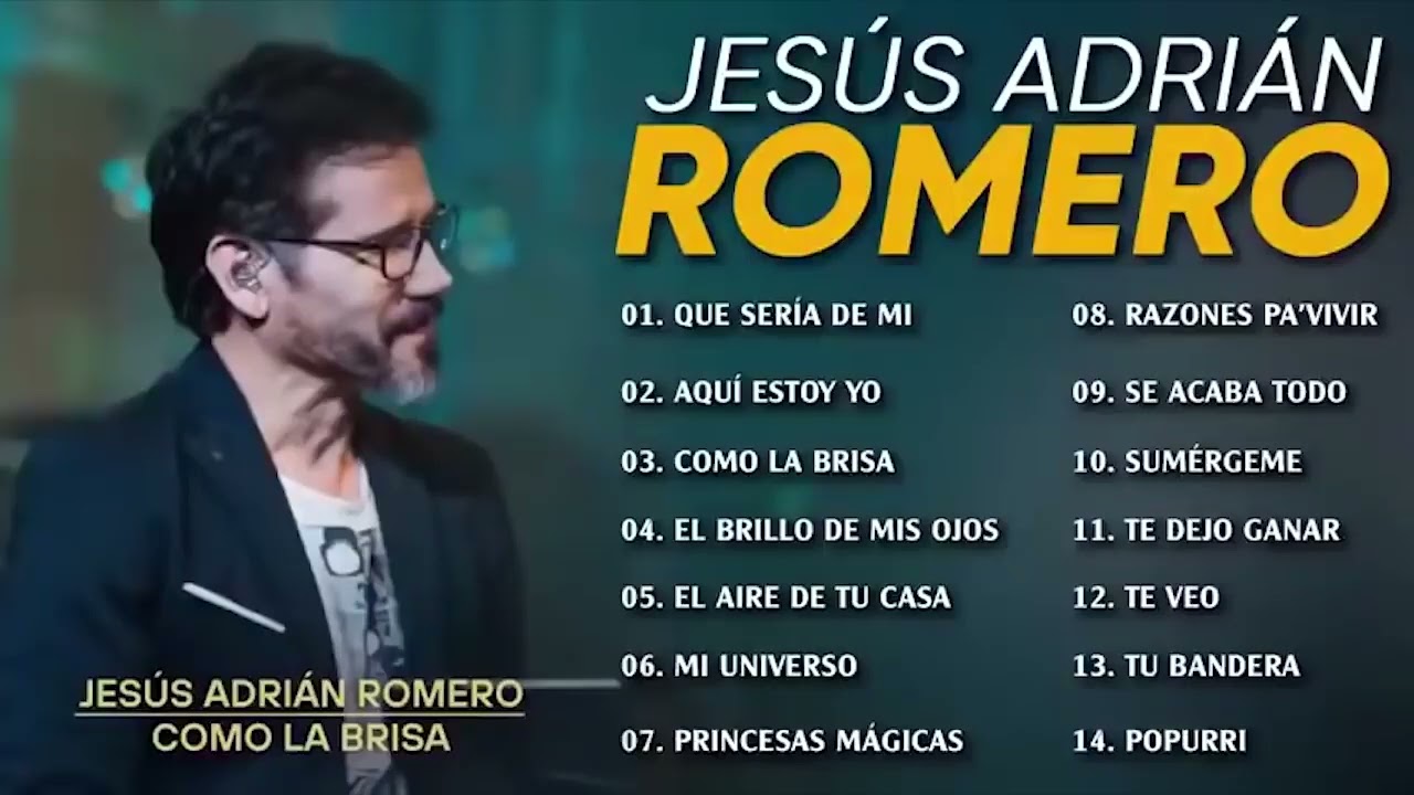 Los Mejores Éxitos De Jesús Adrián Romero - Jesús Adrián Romero Éxitos Sus Mejores Canciones