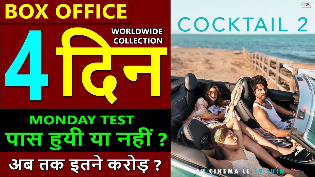 Cocktail 2 Box Office Collection Day 4, cocktail 2 total worldwide Collection, Kriti, Shahid