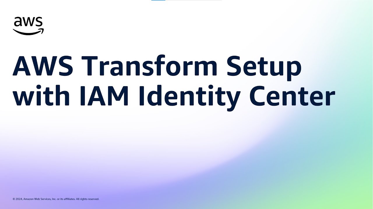 AWS Transform Setup with IAM Identity Center | Amazon Web Services