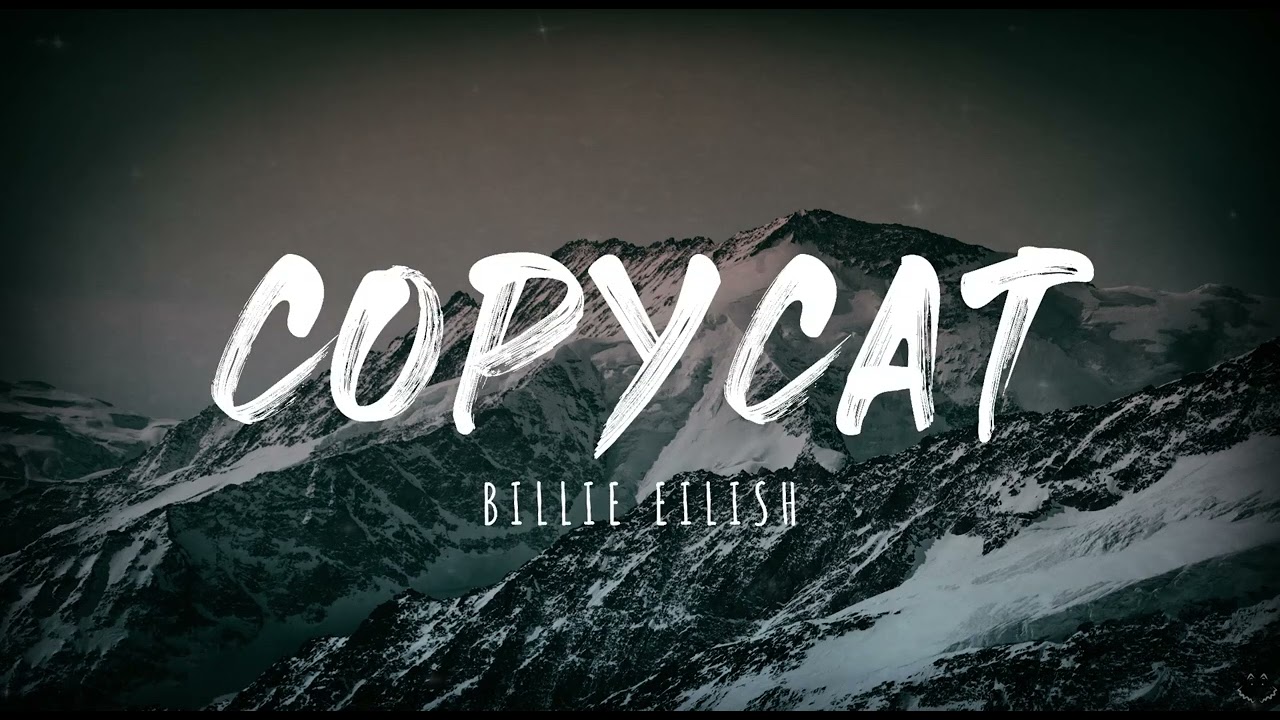 Billie Eilish - COPYCAT (Lyrics) 1 Hour