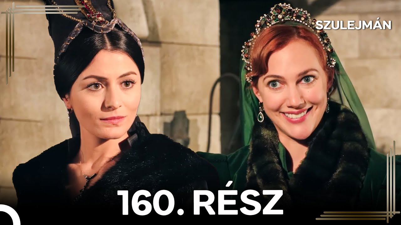 Szulejmán 160 Epizód (Magyar Szinkron)
