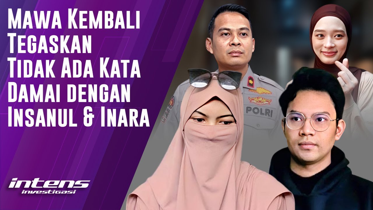 Mawa Tegaskan Tak Ada Damai Dengan Insanul & Inara | Intens Investigasi | Eps 6261
