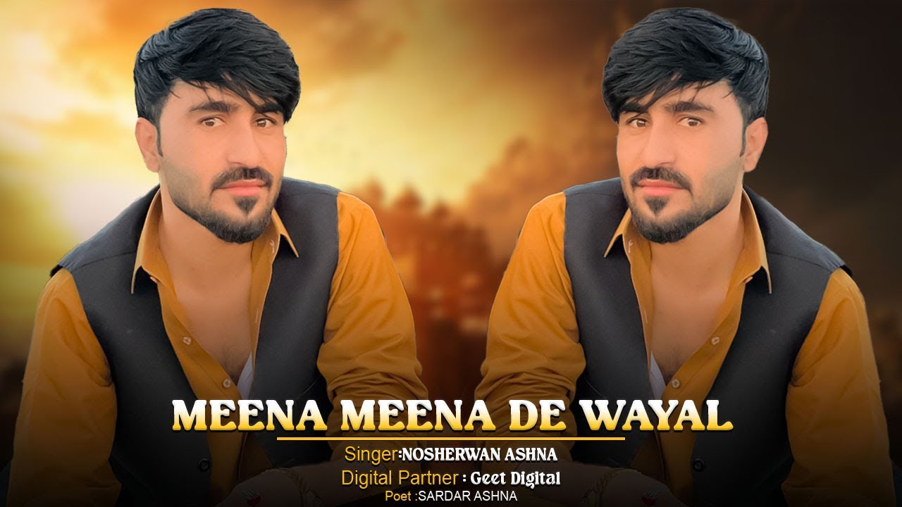 Meena Meena De Wayal |  Pashto New Song 2025 | Nosherwan Ashna |
