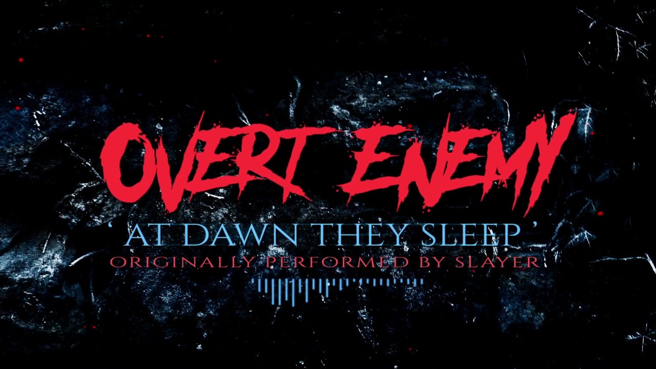 Overt Enemy - At Dawn They Sleep (Slayer Cover) - Official Lyric Video