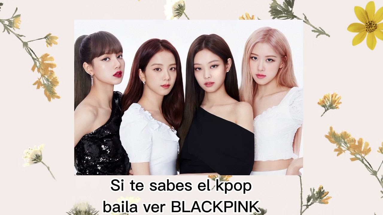 Si te sabes el kpop baila ver BLACKPINK 
