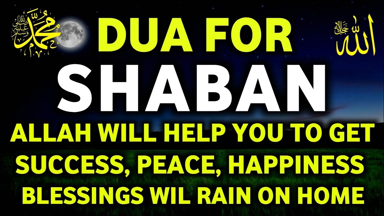 POWERFUL DUA FOR EVERDAY IN THE MONTH OF SYABAN | Open 99 the Doors of Rizq, Wealth & Blessings