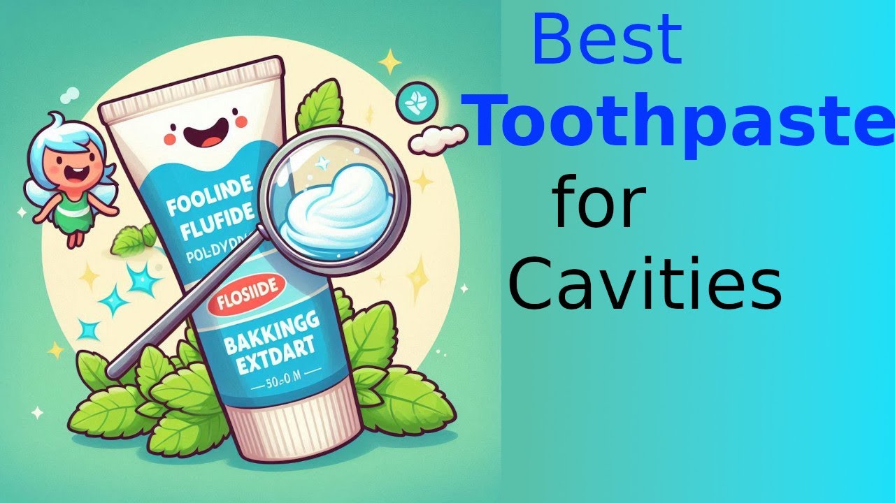 Best Toothpaste for Cavities