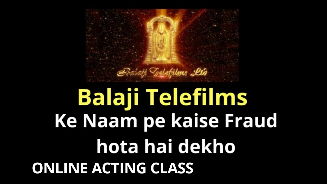 BALAJI TELEFILMS ke naam pe fraud kaise hota hai dekho - BOLLYWOOD FILMY FRAUD | ONLINE ACTING CLASS
