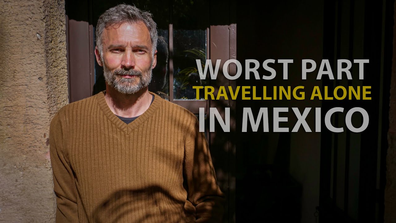 The WORST PART of Travelling ALONE in MEXICO