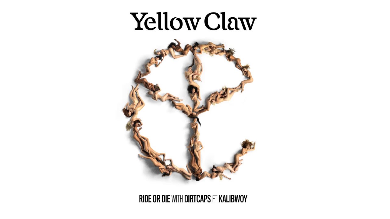 Yellow Claw & Dirtcaps - Ride Or Die Ft. Kalibwoy