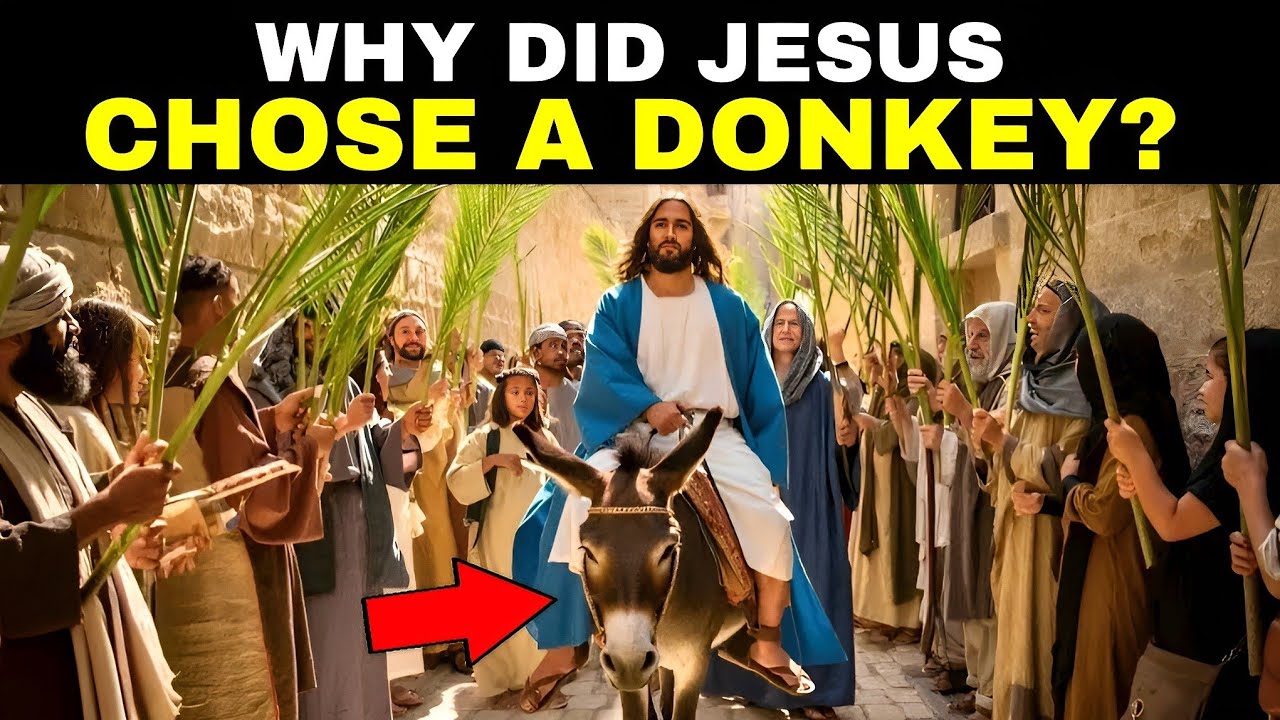 Why Did Jesus Ride a Donkey into Jerusalem? The Answer Will Surprise You!