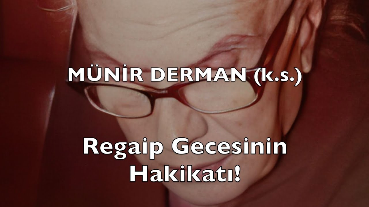 Regaip Gecesinin Hakikatı! (Münir Derman (k.s.))