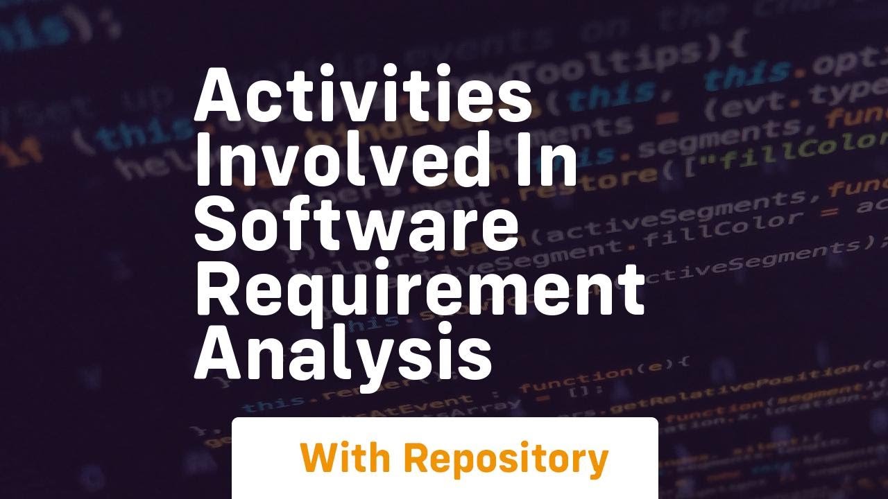 activities involved in software requirement analysis