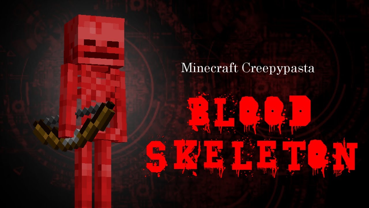 BLOOD SKELETON Minecraft Creepypasta