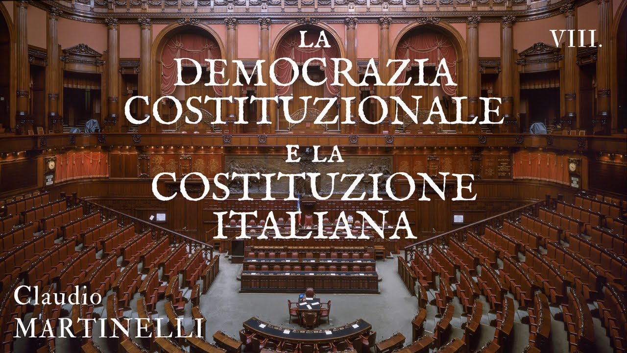 8. La democrazia costituzionale e la Costituzione italiana  - Claudio Martinelli