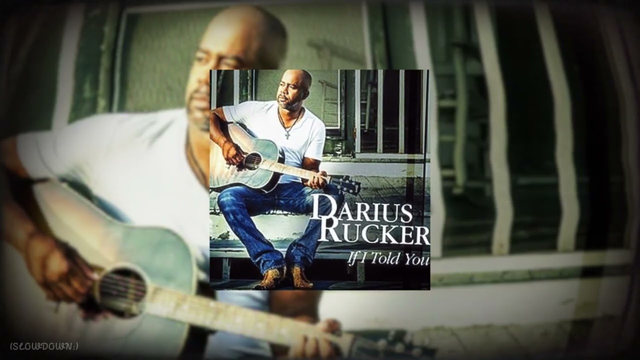 Darius Rucker - If I Told You (SLOWED:)