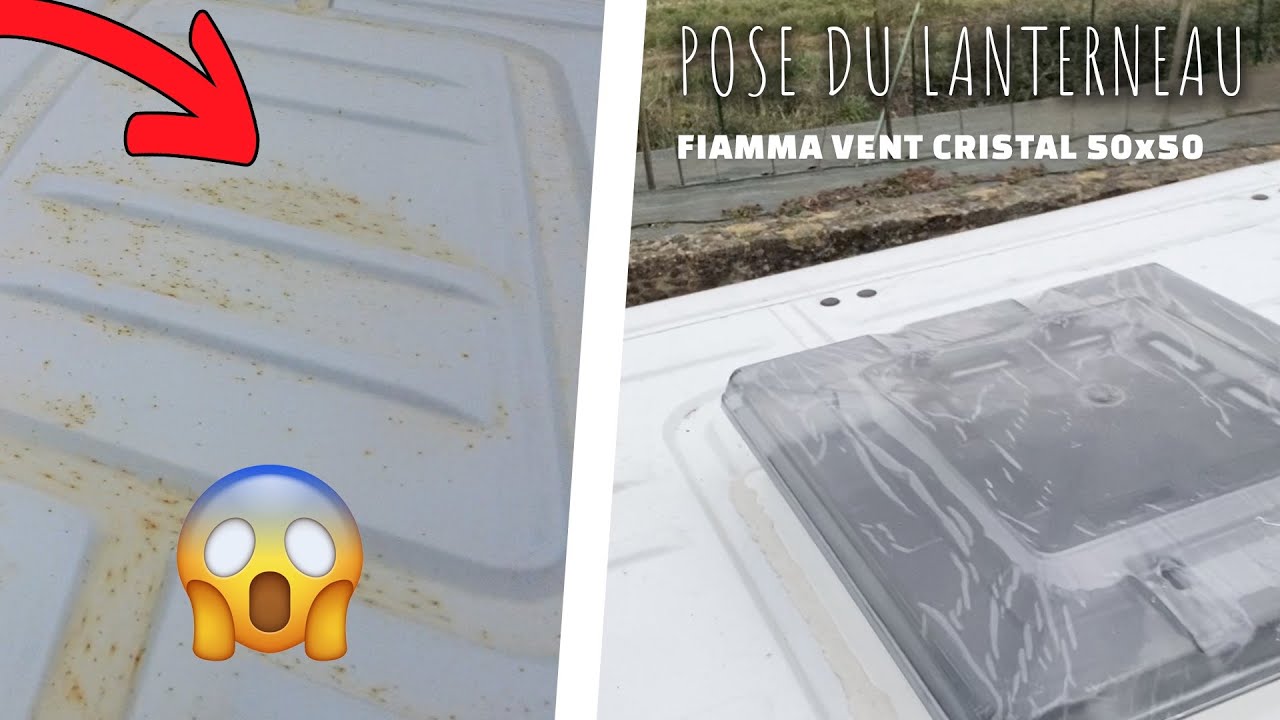 On pose notre lanterneau Fiamma Vent 50x50 (On a fait rouiller notre van)