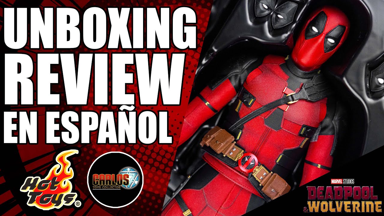 HOT TOYS DEADPOOL AND WOLVERINE DEADPOOL UNBOXING & REVIEW EN ESPAÑOL